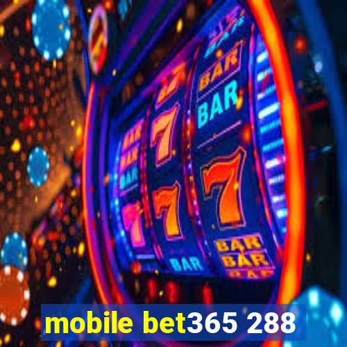 mobile bet365 288